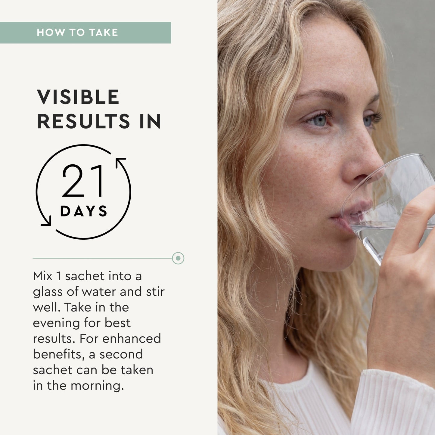 Woman drinking water with text about visible results in 21 days.