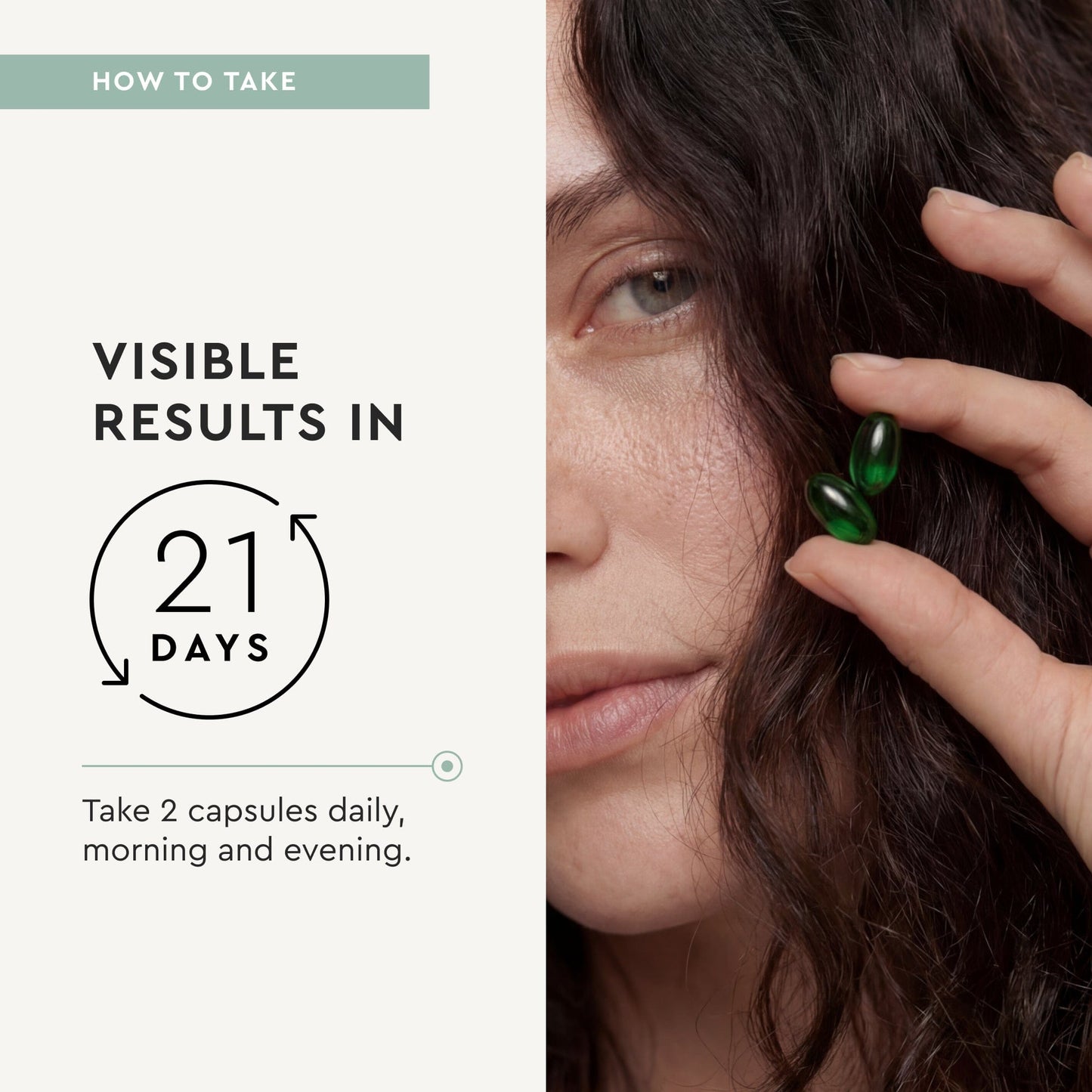 Person holding two green capsules near their face with text about visible results in 21 days.