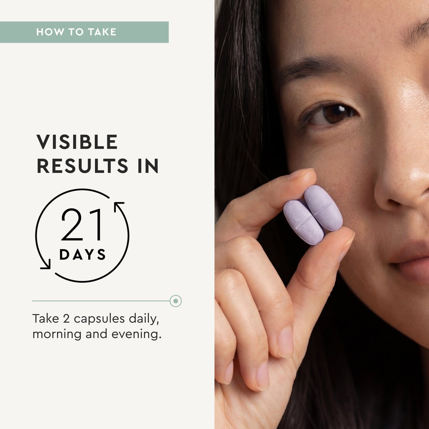 Person holding two capsules with text about visible results in 21 days.